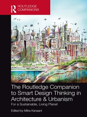 cover image of The Routledge Companion to Smart Design Thinking in Architecture & Urbanism for a Sustainable, Living Planet